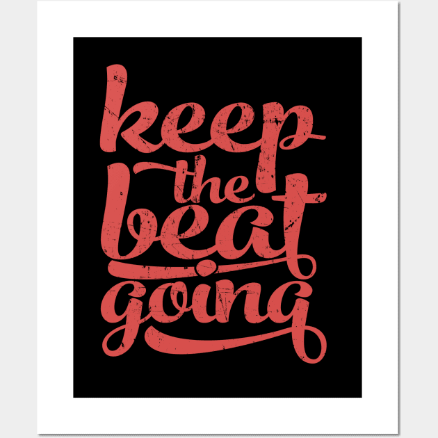 Keep the Beat Going Wall Art by Dojaja